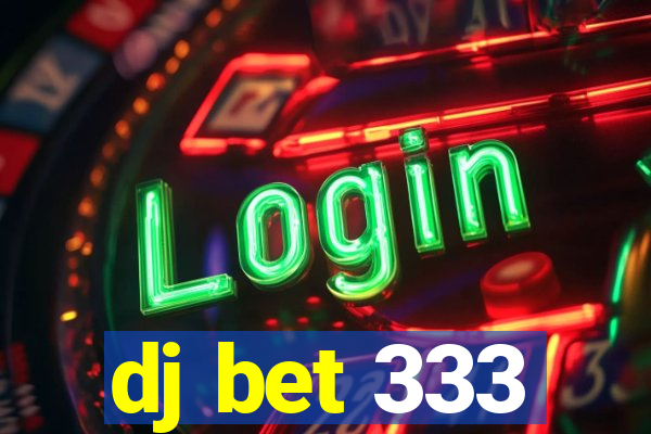 dj bet 333